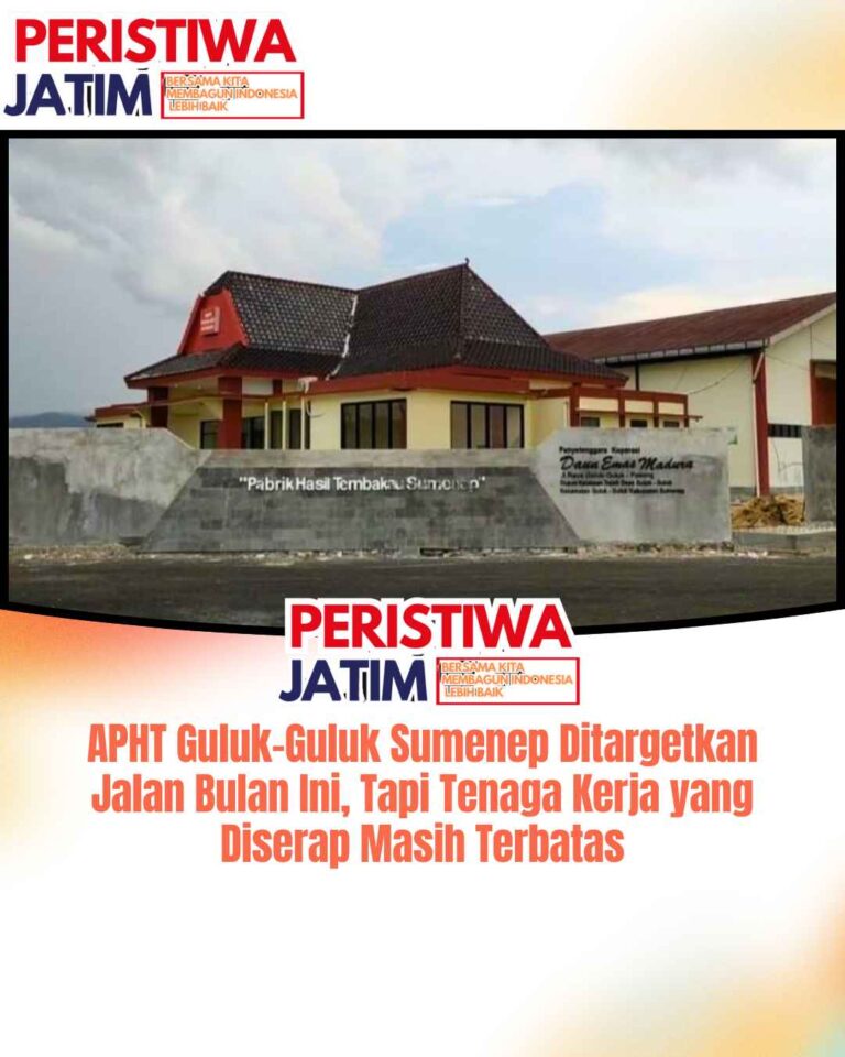 APHT Guluk-Guluk Sumenep Ditargetkan Jalan Bulan Ini, Tapi Tenaga Kerja yang Diserap Masih Terbatas