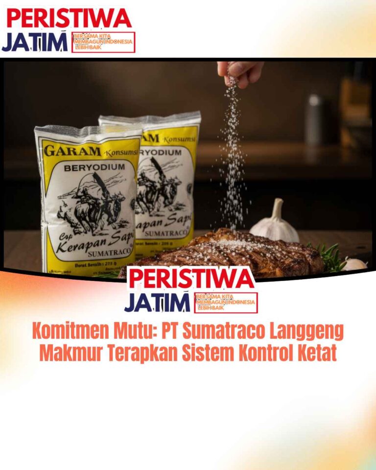 Komitmen Mutu: PT Sumatraco Langgeng Makmur Terapkan Sistem Kontrol Ketat