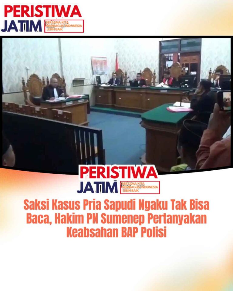 Saksi Kasus Pria Sapudi Ngaku Tak Bisa Baca, Hakim PN Sumenep Pertanyakan Keabsahan BAP Polisi
